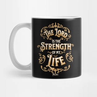 THE LORD IS THE STRENGTH OF MY LIFE PS 27:1 Mug